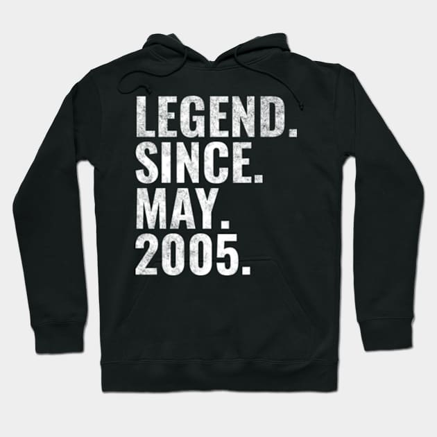 Legend since May 2005 Birthday Shirt Happy Birthday Shirts Hoodie by TeeLogic